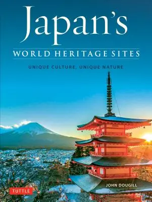 Lugares japoneses Patrimonio de la Humanidad: Cultura y naturaleza únicas - Japan's World Heritage Sites: Unique Culture, Unique Nature