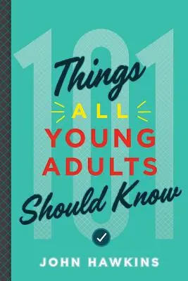 101 cosas que todos los adultos jóvenes deberían saber - 101 Things All Young Adults Should Know