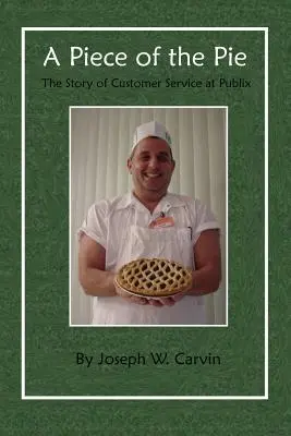 Un trozo del pastel: La historia del servicio de atención al cliente en Publix - A Piece of the Pie: The Story of Customer Service at Publix