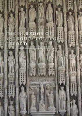 El retablo del All Souls College de Oxford - The Reredos of All Souls College Oxford