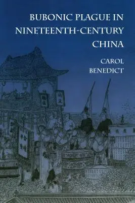La peste bubónica en la China del siglo XIX - Bubonic Plague in Nineteenth-Century China