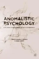 Psicología anómala: Exploración de las creencias y experiencias paranormales - Anomalistic Psychology: Exploring Paranormal Belief and Experience