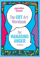 The CBT Art Workbook for Managing Anger (El cuaderno de ejercicios artísticos de la TCC para controlar la ira) - The CBT Art Workbook for Managing Anger