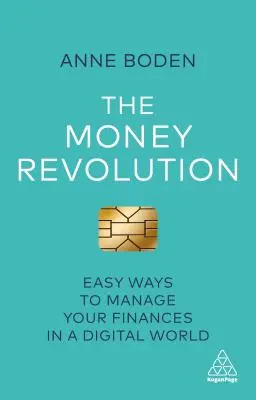 La revolución del dinero: Formas sencillas de gestionar sus finanzas en un mundo digital - The Money Revolution: Easy Ways to Manage Your Finances in a Digital World