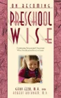 Ser sabio en preescolar: Optimizar los resultados educativos Lo que los preescolares necesitan aprender - On Becoming Preschool Wise: Optimizing Educational Outcomes What Preschoolers Need to Learn