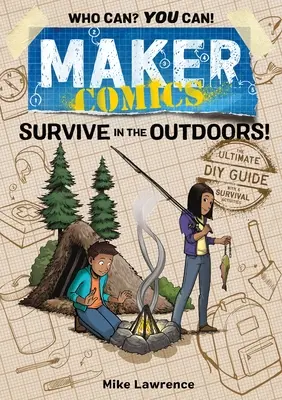 Maker Comics: Sobrevive al aire libre - Maker Comics: Survive in the Outdoors!