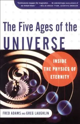 Las cinco edades del universo: La física de la eternidad - The Five Ages of the Universe: Inside the Physics of Eternity