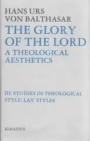 La Gloria del Señor: Estudios sobre el Estilo Teológico: Estilos Laicales - The Glory of the Lord: Studies in the Theological Style: Lay Styles