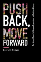 Contraatacar, avanzar: El Consejo Nacional de Organizaciones de Mujeres y la defensa de coaliciones - Push Back, Move Forward: The National Council of Women's Organizations and Coalition Advocacy