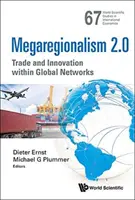 Megarregionalismo 2.0: Comercio e innovación en las redes mundiales - Megaregionalism 2.0: Trade and Innovation Within Global Networks