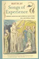 Canciones de la experiencia: Variaciones modernas americanas y europeas sobre un tema universal - Songs of Experience: Modern American and European Variations on a Universal Theme