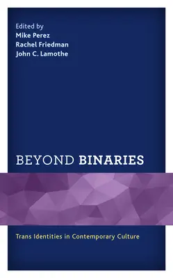 Beyond Binaries: Identidades trans en la cultura contemporánea - Beyond Binaries: Trans Identities in Contemporary Culture