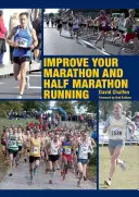 Mejore su maratón y media maratón - Improve Your Marathon and Half Marathon Running