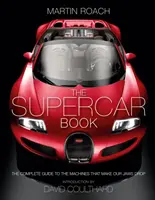 Supercar Book - La guía completa de las máquinas que nos dejan boquiabiertos - Supercar Book - The Complete Guide to the Machines That Make Our Jaws Drop