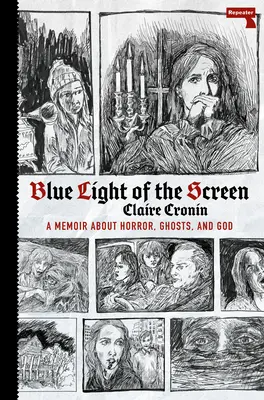 La luz azul de la pantalla: Sobre el horror, los fantasmas y Dios - Blue Light of the Screen: On Horror, Ghosts, and God