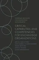 Capacidades y competencias críticas para las organizaciones del conocimiento - Critical Capabilities and Competencies for Knowledge Organizations