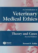 Introducción a la ética médica veterinaria: Teoría y casos - An Introduction to Veterinary Medical Ethics: Theory and Cases