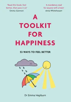 Herramientas para la felicidad: 53 maneras de sentirse mejor - A Toolkit for Happiness: 53 Ways to Feel Better