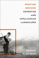 Campo de pruebas: La pericia y los paisajes de los Apalaches - Proving Ground: Expertise and Appalachian Landscapes