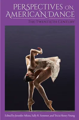 Perspectivas de la danza americana: El siglo XX - Perspectives on American Dance: The Twentieth Century