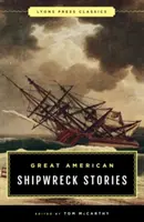 Grandes historias americanas de naufragios: Clásicos de Lyons Press - Great American Shipwreck Stories: Lyons Press Classics