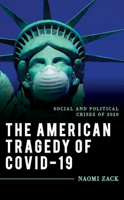 La Tragedia Americana de Covid-19: Crisis social y política de 2020 - The American Tragedy of Covid-19: Social and Political Crises of 2020