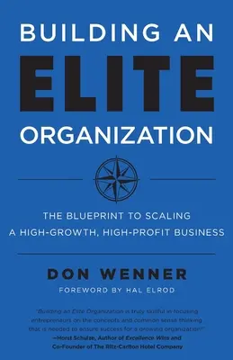 Construir una organización de élite: El plan para escalar un negocio de alto crecimiento y altos beneficios - Building an Elite Organization: The Blueprint to Scaling a High-Growth, High-Profit Business