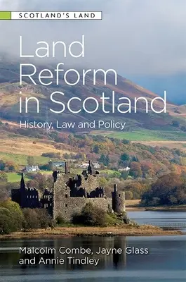 La reforma agraria en Escocia: Historia, Derecho y Política - Land Reform in Scotland: History, Law and Policy