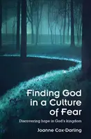 Encontrar a Dios en una cultura del miedo - Descubrir la esperanza en el reino de Dios - Finding God in a Culture of Fear - Discovering hope in God's kingdom