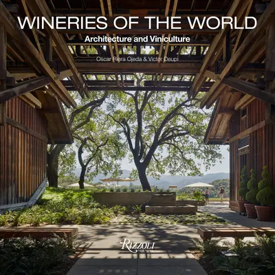 Bodegas del mundo: Arquitectura y vinicultura - Wineries of the World: Architecture and Viniculture