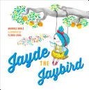 Jayde la Jaybird - Jayde the Jaybird