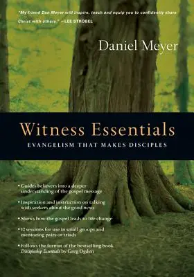 Lo esencial del testimonio: Evangelismo que hace discípulos - Witness Essentials: Evangelism That Makes Disciples