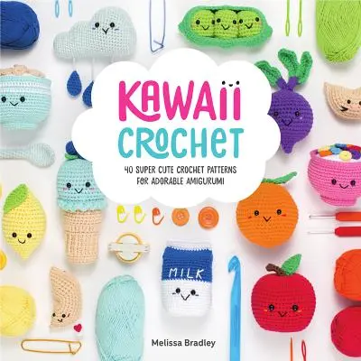 Kawaii Crochet: 40 Patrones de Ganchillo Super Monos para Adorables Amigurumi - Kawaii Crochet: 40 Super Cute Crochet Patterns for Adorable Amigurumi