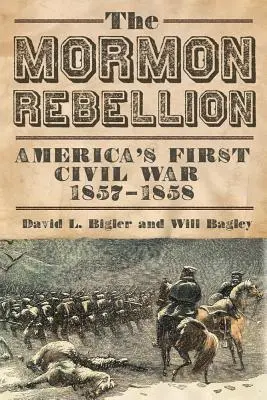 La rebelión mormona: La primera guerra civil de Estados Unidos, 1857-1858 - Mormon Rebellion: America's First Civil War, 1857-1858