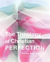 Teología de la perfección cristiana - Theology of Christian Perfection