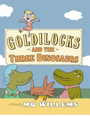 Ricitos de Oro y los tres dinosaurios - Goldilocks and the Three Dinosaurs