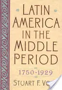 América Latina en el periodo medio, 1750d1929 - Latin America in the Middle Period, 1750d1929