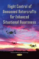 Control de vuelo de aeronaves no tripuladas para mejorar el conocimiento de la situación - Flight Control of Unmanned Rotorcrafts for Enhanced Situational Awareness