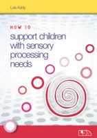 Cómo ayudar a los niños con necesidades de procesamiento sensorial - How to Support Children with Sensory Processing Needs