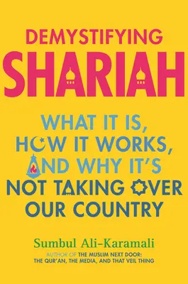 Desmitificar la sharia: Qué es, cómo funciona y por qué no se está apoderando de nuestro país - Demystifying Shariah: What It Is, How It Works, and Why It's Not Taking Over Our Country