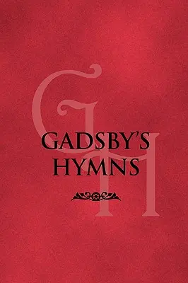 Gadsby's Hymns: Una selección de himnos para el culto público - Gadsby's Hymns: A Selection of Hymns for Public Worship