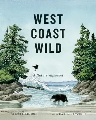 West Coast Wild: Un abecedario de la naturaleza - West Coast Wild: A Nature Alphabet