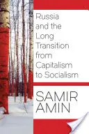 Rusia y la larga transición del capitalismo al socialismo - Russia and the Long Transition from Capitalism to Socialism