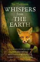 Susurros de la Tierra: Historias didácticas de los antepasados, bellamente tejidas para los buscadores espirituales de hoy en día - Whispers from the Earth: Teaching Stories from the Ancestors, Beautifully Woven for Today's Spiritual Seekers