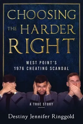 Elegir la derecha más dura: El escándalo de las trampas en West Point en 1976 - Choosing the Harder Right: West Point's 1976 Cheating Scandal