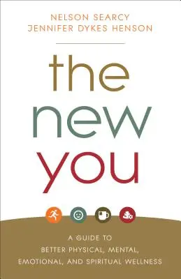 El nuevo tú: Guía para mejorar el bienestar físico, mental, emocional y espiritual - The New You: A Guide to Better Physical, Mental, Emotional, and Spiritual Wellness