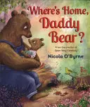 ¿Dónde está tu casa, papá oso? - Where's Home, Daddy Bear?