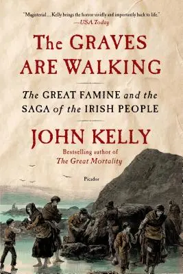 Las Tumbas Caminan: La Gran Hambruna y la Saga del Pueblo Irlandés - The Graves Are Walking: The Great Famine and the Saga of the Irish People