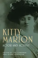 Kitty Marion Actor y activista - Kitty Marion: Actor and Activist