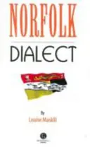 Norfolk Dialect - Una selección de palabras y anécdotas de Norfolk - Norfolk Dialect - A Selection of Words and Anecdotes from Norfolk